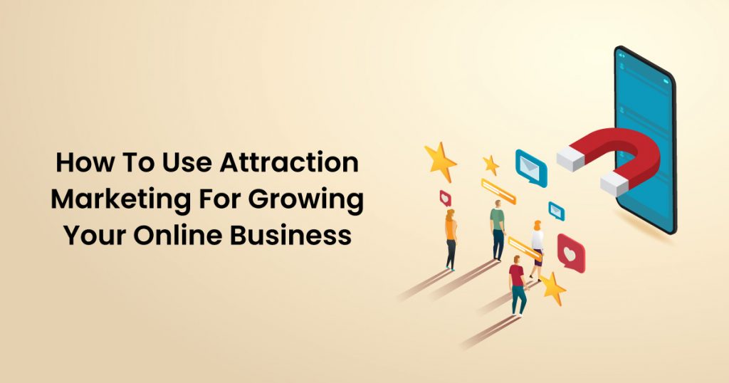 GoSEO_Blog_How-To-Use-Attraction-Marketing-For-Growing-Your-Online-Business